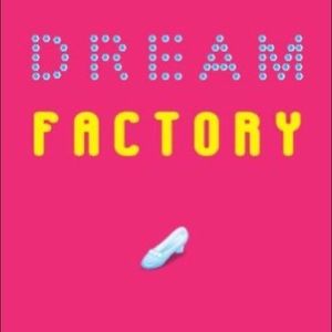 Dream Factory By Brad Barkley + Heather Hepler
